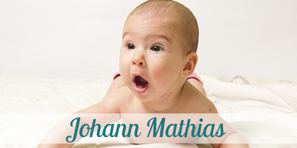 Namensbild von Johann Mathias auf vorname.com