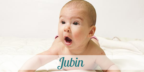 Namensbild von Jubin auf vorname.com