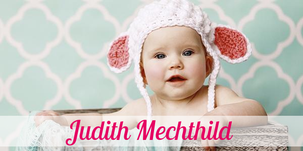 Namensbild von Judith Mechthild auf vorname.com