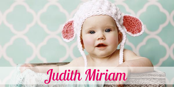 Namensbild von Judith Miriam auf vorname.com