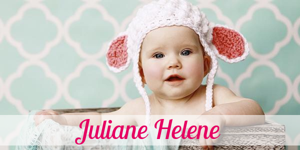 Namensbild von Juliane Helene auf vorname.com