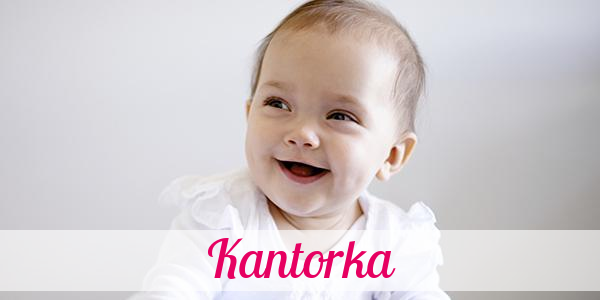 Namensbild von Kantorka auf vorname.com