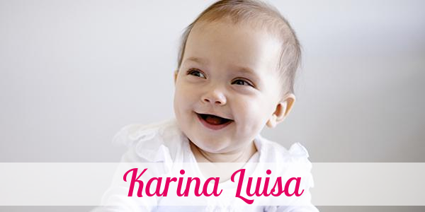 Namensbild von Karina Luisa auf vorname.com