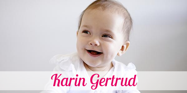 Namensbild von Karin Gertrud auf vorname.com