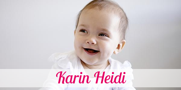 Namensbild von Karin Heidi auf vorname.com