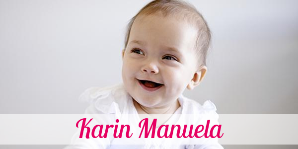 Namensbild von Karin Manuela auf vorname.com