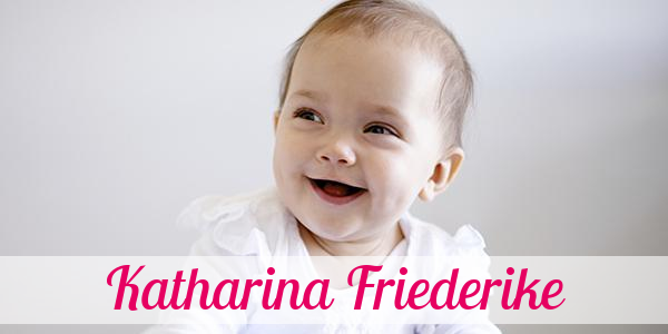 Namensbild von Katharina Friederike auf vorname.com