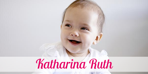 Namensbild von Katharina Ruth auf vorname.com