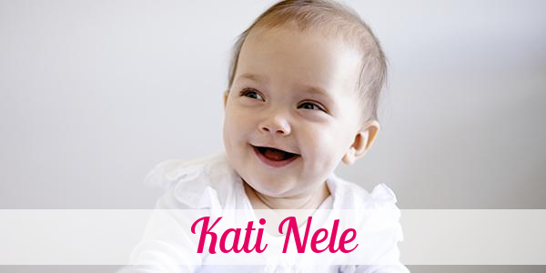Namensbild von Kati Nele auf vorname.com