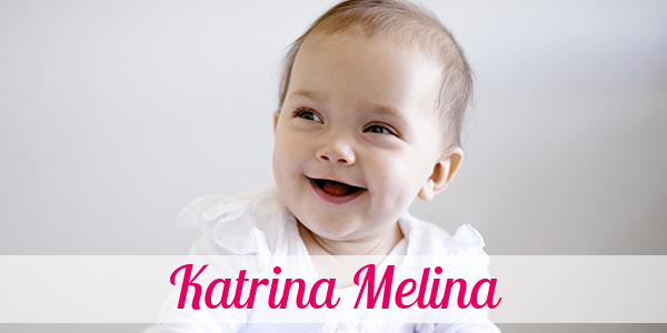 Namensbild von Katrina Melina auf vorname.com