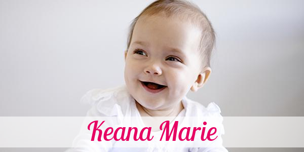 Namensbild von Keana Marie auf vorname.com