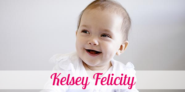 Namensbild von Kelsey Felicity auf vorname.com
