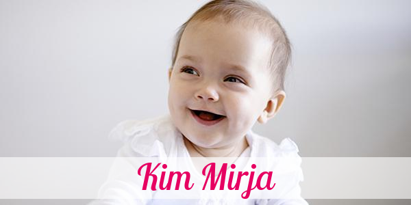 Namensbild von Kim Mirja auf vorname.com