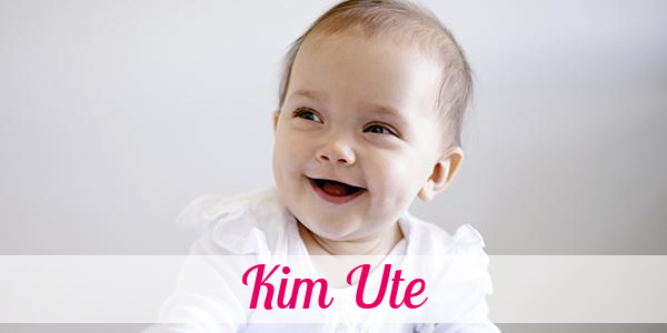 Namensbild von Kim Ute auf vorname.com