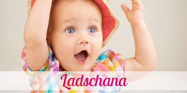 Namensbild von Ladschana auf vorname.com