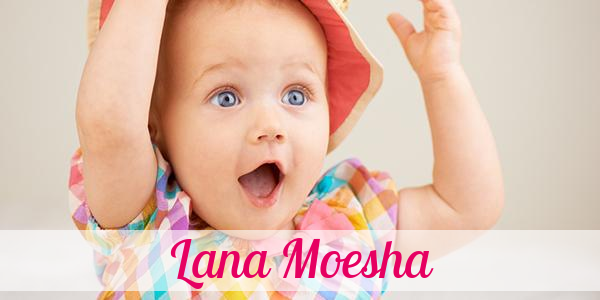 Namensbild von Lana Moesha auf vorname.com