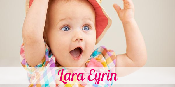 Namensbild von Lara Eyrin auf vorname.com