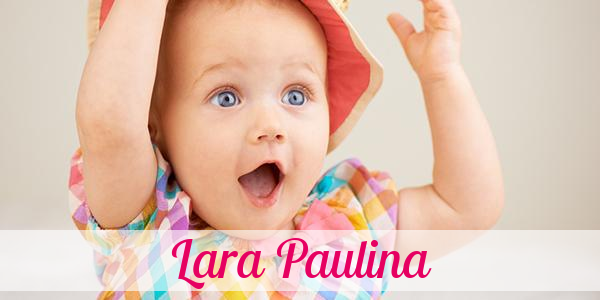 Namensbild von Lara Paulina auf vorname.com