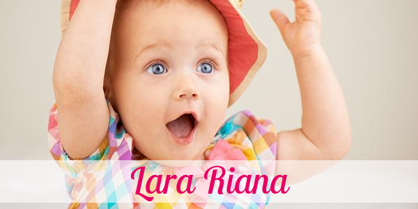 Namensbild von Lara Riana auf vorname.com