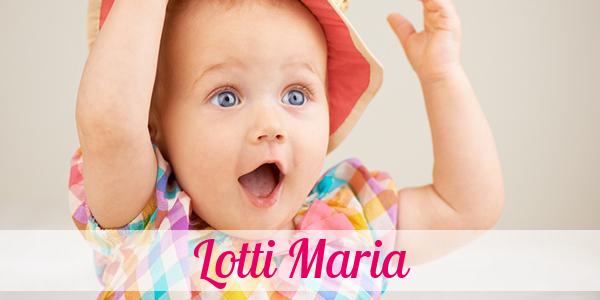 Namensbild von Lotti Maria auf vorname.com