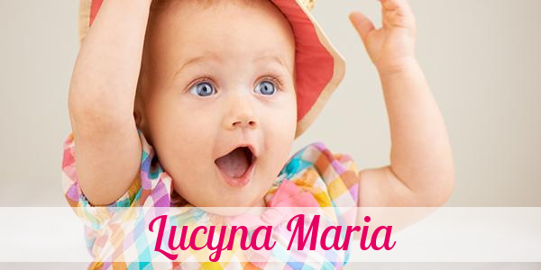 Namensbild von Lucyna Maria auf vorname.com