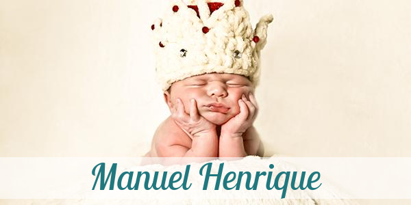 Namensbild von Manuel Henrique auf vorname.com