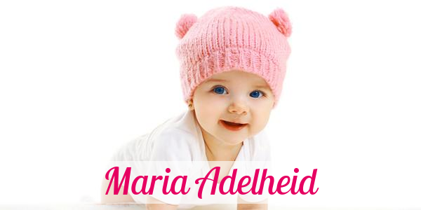 Namensbild von Maria Adelheid auf vorname.com