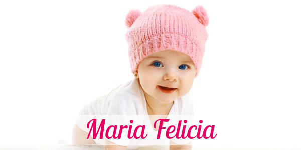 Namensbild von Maria Felicia auf vorname.com