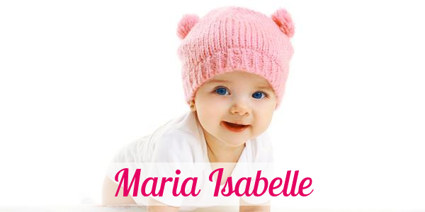 Namensbild von Maria Isabelle auf vorname.com