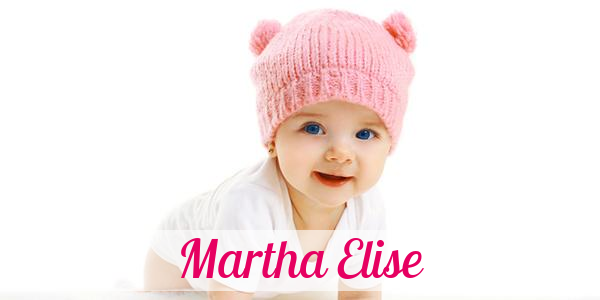 Namensbild von Martha Elise auf vorname.com