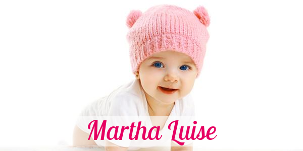 Namensbild von Martha Luise auf vorname.com
