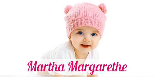 Namensbild von Martha Margarethe auf vorname.com