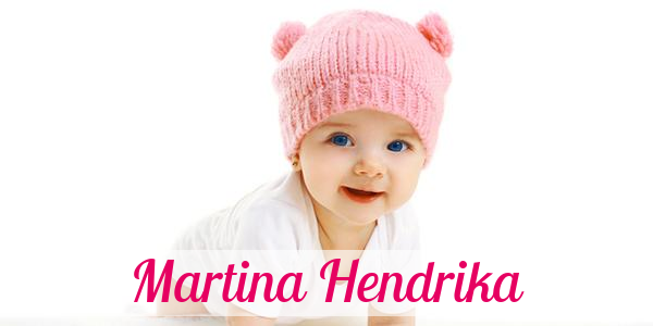 Namensbild von Martina Hendrika auf vorname.com