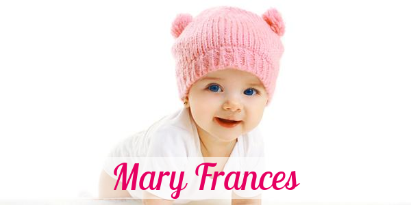 Namensbild von Mary Frances auf vorname.com