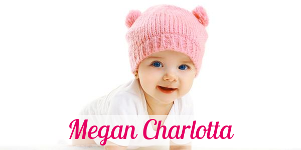 Namensbild von Megan Charlotta auf vorname.com