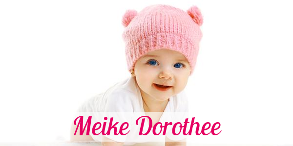Namensbild von Meike Dorothee auf vorname.com