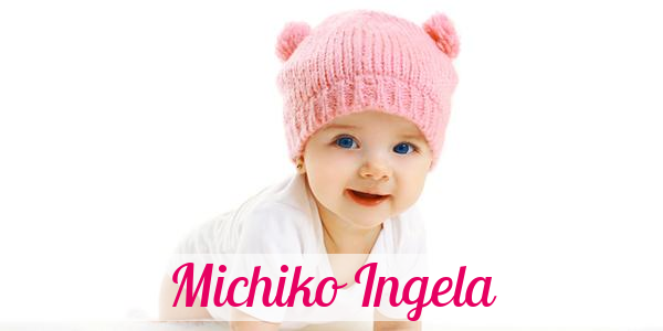 Namensbild von Michiko Ingela auf vorname.com
