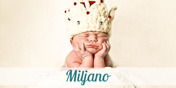 Namensbild von Miljano auf vorname.com