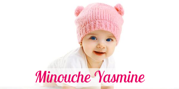 Namensbild von Minouche Yasmine auf vorname.com