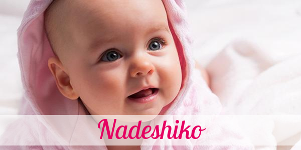 Namensbild von Nadeshiko auf vorname.com