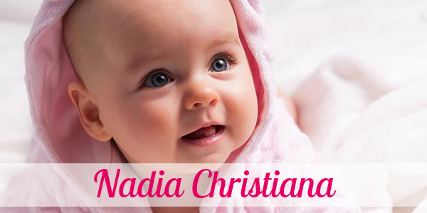 Namensbild von Nadia Christiana auf vorname.com