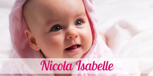Namensbild von Nicola Isabelle auf vorname.com
