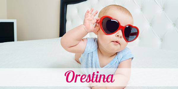 Namensbild von Orestina auf vorname.com
