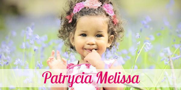 Namensbild von Patrycia Melissa auf vorname.com