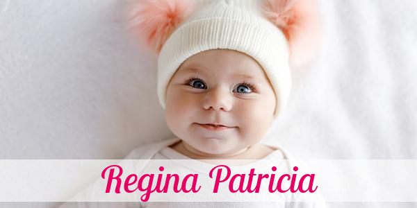 Namensbild von Regina Patricia auf vorname.com