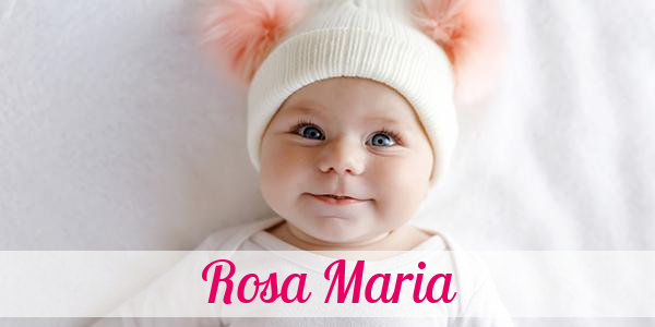 Namensbild von Rosa Maria auf vorname.com