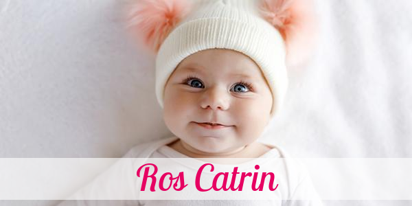 Namensbild von Ros Catrin auf vorname.com