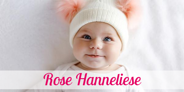 Namensbild von Rose Hanneliese auf vorname.com