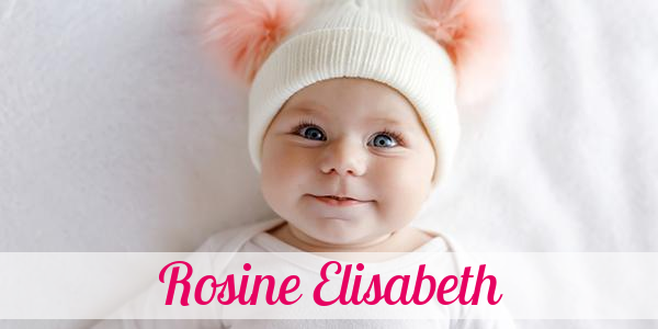 Namensbild von Rosine Elisabeth auf vorname.com