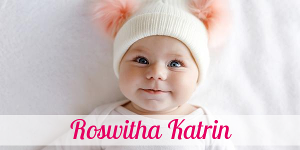 Namensbild von Roswitha Katrin auf vorname.com